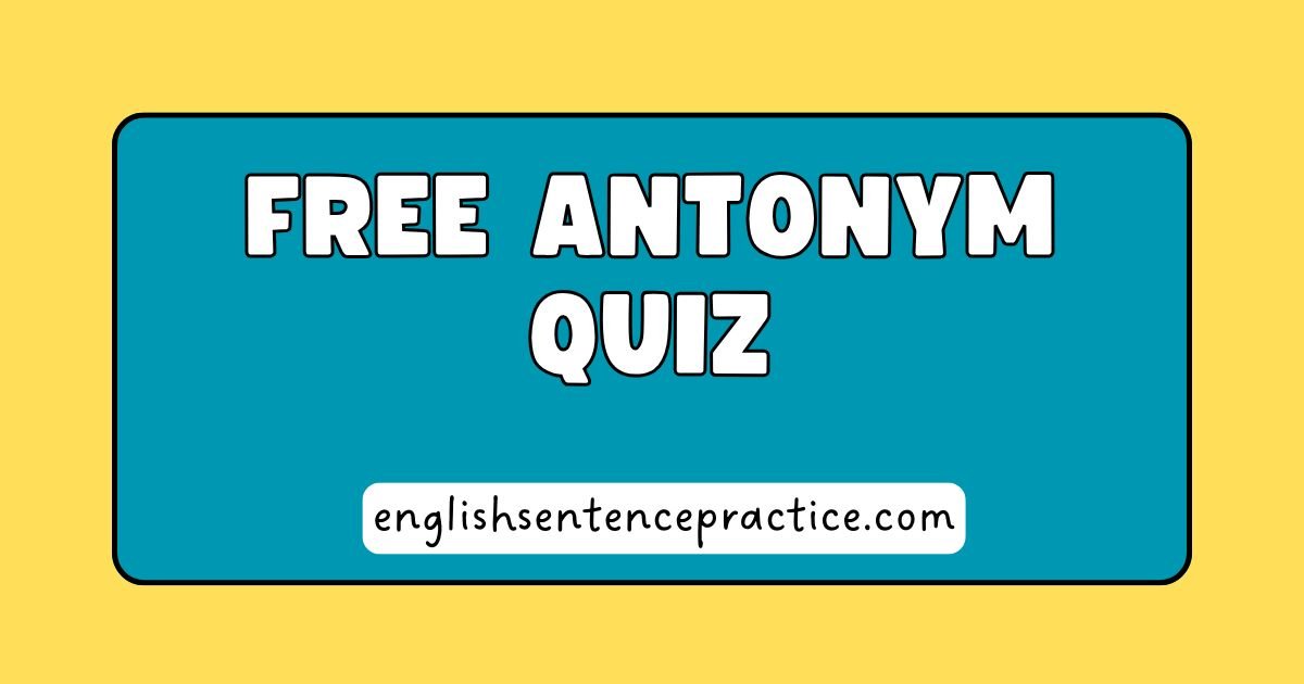 Free Antonym Quiz